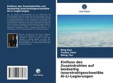 Couverture de Einfluss des Zusatzdrahtes auf beidseitig laserstrahlgeschweißte Al-Li-Legierungen