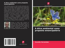A ética ambiental como proposta emancipatória kitap kapağı