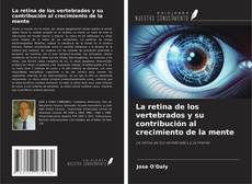 Bookcover of La retina de los vertebrados y su contribución al crecimiento de la mente