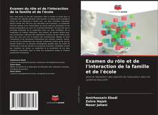 Bookcover of Examen du rôle et de l'interaction de la famille et de l'école