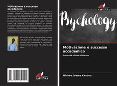 Bookcover of Motivazione e successo accademico