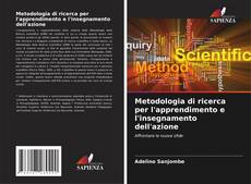 Bookcover of Metodologia di ricerca per l'apprendimento e l'insegnamento dell'azione
