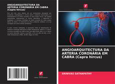 Buchcover von ANGIOARQUITECTURA DA ARTERIA CORONÁRIA EM CABRA (Capra hircus)