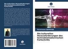 Couverture de Die kulturellen Herausforderungen des technobiomedizinischen Fortschritts