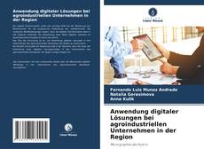Bookcover of Anwendung digitaler Lösungen bei agroindustriellen Unternehmen in der Region