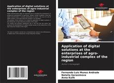 Portada del libro de Application of digital solutions at the enterprises of agro-industrial complex of the region