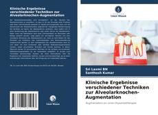 Couverture de Klinische Ergebnisse verschiedener Techniken zur Alveolarknochen-Augmentation