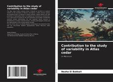 Capa do livro de Contribution to the study of variability in Atlas cedar 