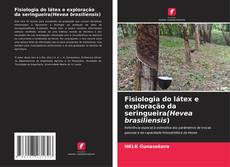 Fisiologia do látex e exploração da seringueira(Hevea brasiliensis) kitap kapağı