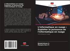 L'informatique en nuage : Exploiter la puissance de l'informatique en nuage的封面