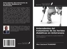 Capa do livro de Antecedentes del tratamiento de las heridas diabéticas en Antsiranana 