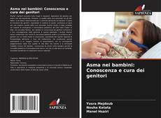 Asma nei bambini: Conoscenza e cura dei genitori的封面