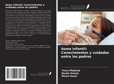 Bookcover of Asma infantil: Conocimientos y cuidados entre los padres