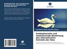 Couverture de Antibakterielle und modulierende Bewertung des ethanolischen Extrakts der Aloe