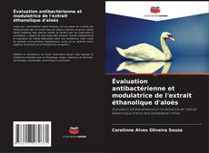 Buchcover von Évaluation antibactérienne et modulatrice de l'extrait éthanolique d'aloès