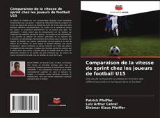 Buchcover von Comparaison de la vitesse de sprint chez les joueurs de football U15