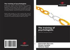Bookcover of The training of psychologists