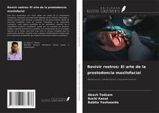 Buchcover von Revivir rostros: El arte de la prostodoncia maxilofacial