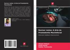 Reviver rostos: A Arte da Prostodontia Maxilofacial kitap kapağı