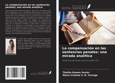 Bookcover of La compensación en las sentencias penales: una mirada analítica