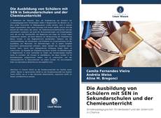 Die Ausbildung von Schülern mit SEN in Sekundarschulen und der Chemieunterricht kitap kapağı