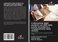 Bookcover of L'educazione degli studenti con SEN nelle scuole secondarie e l'insegnamento della chimica