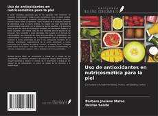 Buchcover von Uso de antioxidantes en nutricosmética para la piel