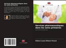 Services pharmaceutiques dans les soins primaires kitap kapağı