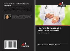 I servizi farmaceutici nelle cure primarie kitap kapağı