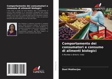 Portada del libro de Comportamento dei consumatori e consumo di alimenti biologici