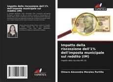 Bookcover of Impatto della riscossione dell'1% dell'imposta municipale sul reddito (IM)