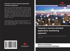 Couverture de Towards a service-oriented application monitoring approach