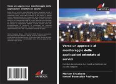 Bookcover of Verso un approccio al monitoraggio delle applicazioni orientato ai servizi