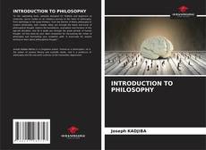 Bookcover of INTRODUCTION TO PHILOSOPHY