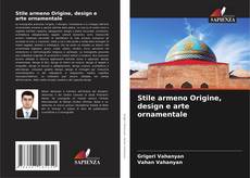 Bookcover of Stile armeno Origine, design e arte ornamentale