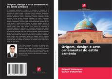 Capa do livro de Origem, design e arte ornamental do estilo arménio 