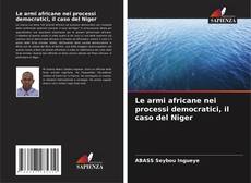 Buchcover von Le armi africane nei processi democratici, il caso del Niger