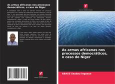 Buchcover von As armas africanas nos processos democráticos, o caso do Níger