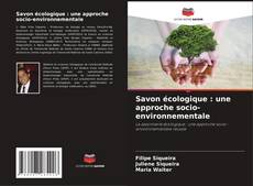 Copertina di Savon écologique : une approche socio-environnementale