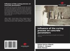 Capa do livro de Influence of the curing process on concrete parameters 