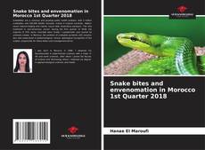 Bookcover of Snake bites and envenomation in Morocco 1st Quarter 2018