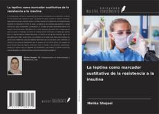 Bookcover of La leptina como marcador sustitutivo de la resistencia a la insulina
