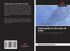 Bookcover of Field guide to the bats of Cuba