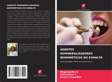 Buchcover von AGENTES REMINERALIZADORES BIOMIMÉTICOS DO ESMALTE