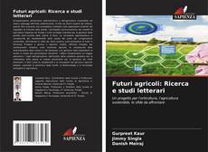 Copertina di Futuri agricoli: Ricerca e studi letterari
