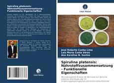 Обложка Spirulina platensis: Nährstoffzusammensetzung - Funktionelle Eigenschaften