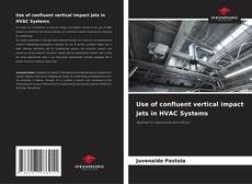 Portada del libro de Use of confluent vertical impact jets in HVAC Systems