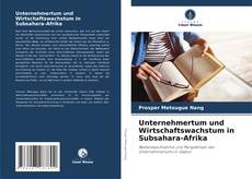 Bookcover of Unternehmertum und Wirtschaftswachstum in Subsahara-Afrika