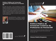 Bookcover of Política Pública de Formación Continua de Profesores en Paraná-BR