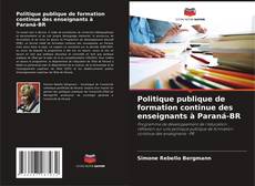 Copertina di Politique publique de formation continue des enseignants à Paraná-BR